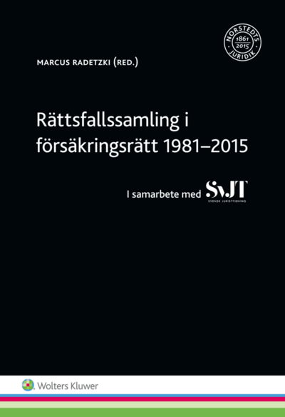 Cover for Marcus Radetzki · Rättsfallssamling i försäkringsrätt 1981-2015 : i samarbete med SvJT (Bog) (2016)