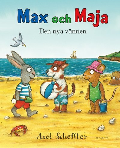 Cover for Axel Scheffler · Max och Maja: Max och Maja. Den nya vännen (Bound Book) (2018)
