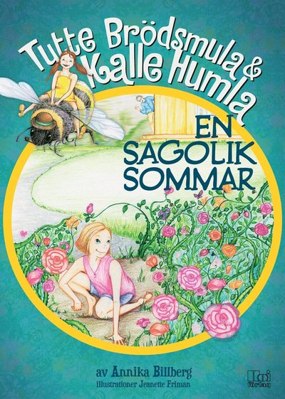 Tutte Brödsmula & Kalle Humla: En sagolik sommar - Annika Billberg - Books - Hoi Förlag - 9789176973264 - April 21, 2018