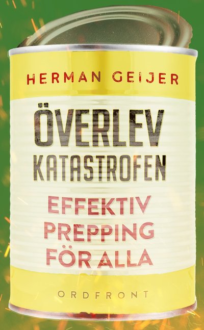 Cover for Herman Geijer · Överlev katastrofen : effektiv prepping för alla (Paperback Book) (2022)