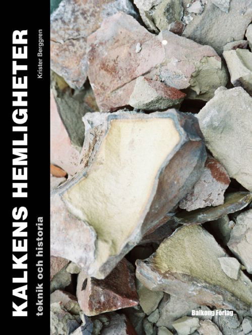 Cover for Berggren Krister · Kalkens hemligheter : teknik och historia (Bound Book) (2017)