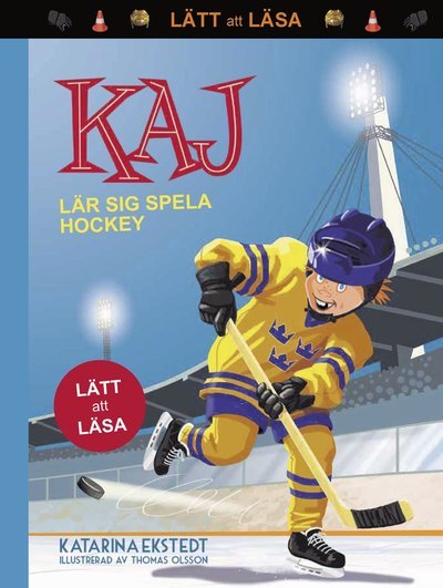 Kaj lär sig: Kaj lär sig spela hockey (lätt att läsa) - Katarina Ekstedt - Bücher - Triumf Förlag - 9789189083264 - 15. Oktober 2021