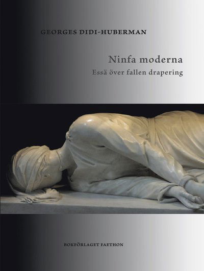 Ninfa moderna. Essä över fallen drapering - Georges Didi-Huberman - Książki - Bokförlaget Faethon - 9789189728264 - 15 marca 2023