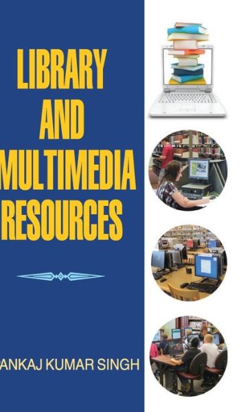 Cover for Pankaj Kumar Singh · Library and Multimedia Resources (Innbunden bok) (2014)