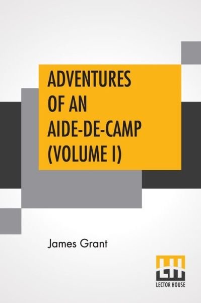 Cover for James Grant · Adventures Of An Aide-De-Camp (Volume I) (Paperback Book) (2019)