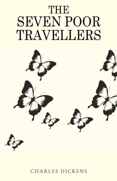 The Seven Poor Travellers - Charles Dickens - Livros - Repro Books Limited - 9789355220264 - 1 de novembro de 2021