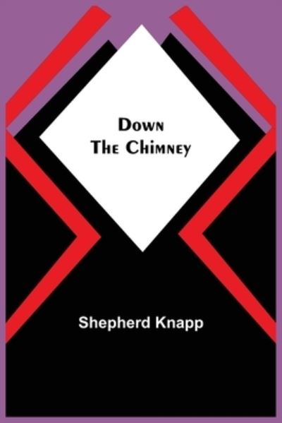 Cover for Shepherd Knapp · Down the Chimney (Paperback Book) (2021)