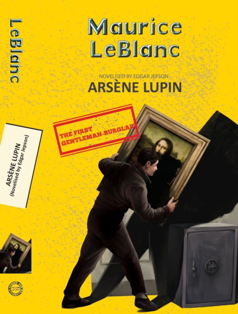 Cover for Maurice Leblanc · Arsene Lupin Bonus:  Arsene Lupin (Novelised By Edgar Jepson) - Yellowbacks (Paperback Book) (2025)