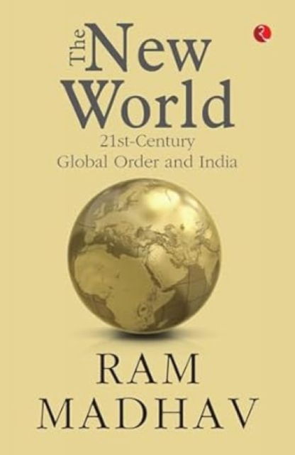 Cover for Ram Madhav · The New World: 21st-Century Global Order and India (Hardcover Book) (2025)