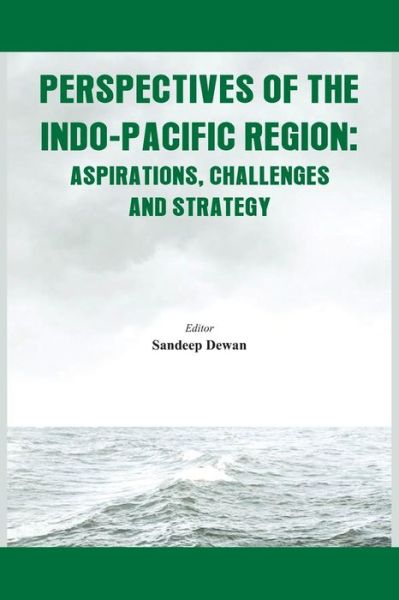 Cover for Sandeep Dewan · Perspectives of the Indo - Pacific Region: Aspirations, Challenges and Strategy (Paperback Book) (2015)