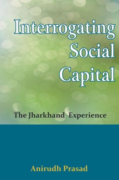 Cover for Anirudh Prasad · Interrogating Social Capital (Paperback Book) (2020)