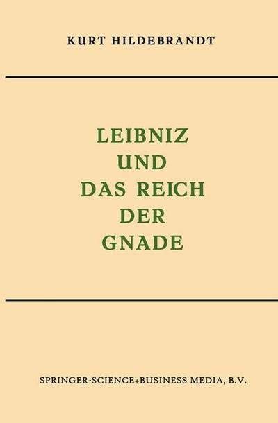 Kurt Hildebrandt · Leibniz Und Das Reich Der Gnade (Paperback Bog) [Softcover Reprint of the Original 1st 1953 edition] (1953)