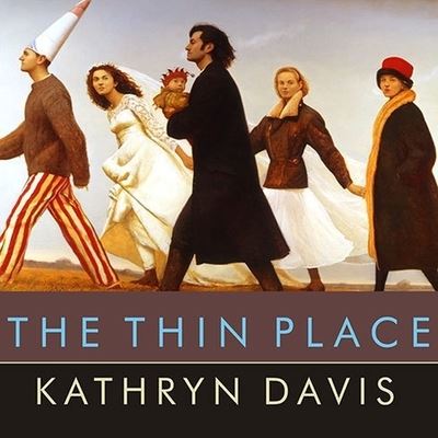 Cover for Kathryn Davis · The Thin Place Lib/E (CD) (2006)