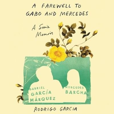 Cover for Rodrigo Garcia · A Farewell to Gabo and Mercedes Lib/E (CD) (2021)