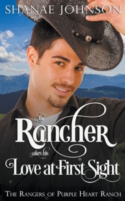 Cover for Shanae Johnson · The Rancher takes his Love at First Sight (Taschenbuch) (2020)