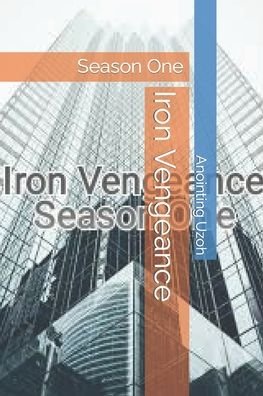 Cover for Anointing Uzoh · Iron Vengeance: Season One - Iron Vengeance (Pocketbok) (2022)
