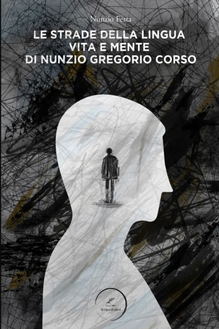 Cover for Nunzio Festa · Le strade della lingua: Vita e mente di Nunzio Gregorio Corso (Pocketbok) (2022)