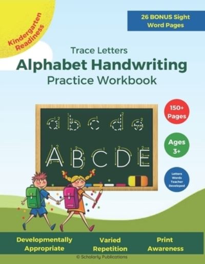 Cover for Scholarly Publications · Trace Letters: Alphabet Handwriting Practice Workbook: For Kids ages 3-5+, Preschool - Kindergarten Learn to Write print workbook for Kindergarten Readiness, Trace letters, Letter Comprehension, Print Awareness, Sight words (Paperback Book) (2022)