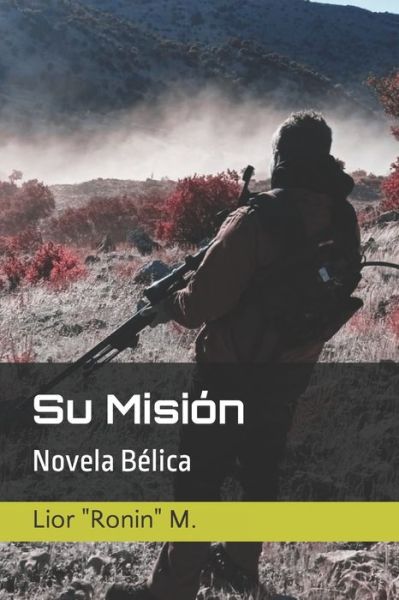 Cover for Lior Ronin M · Su Mision: Novela Belica (Paperback Book) (2022)