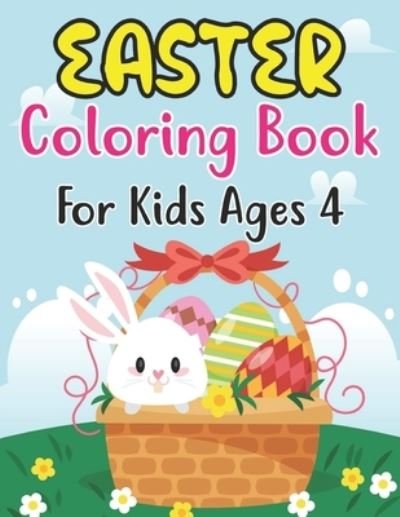 Cover for Anjuman Publishing · Easter Coloring Book For Kids Ages 4: Easter Coloring Book For Kids &amp; Preschoolers. Easter Bunny Coloring Book for Preschoolers Ages 4 . Simple Drawings (Easter Coloring Books) (Paperback Book) (2022)