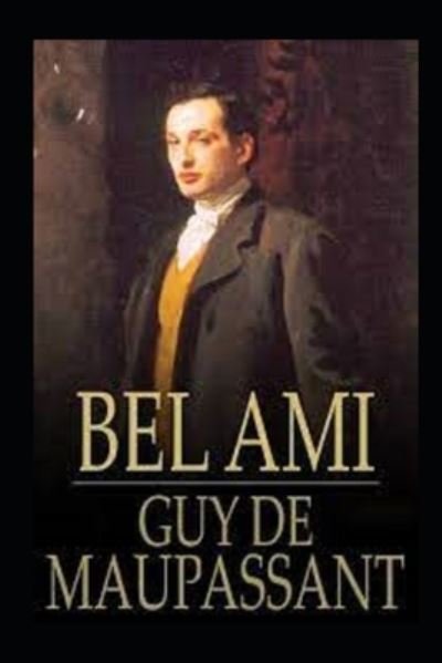 Cover for Guy De Maupassant · Bel-Ami Annotated (Paperback Book) (2021)