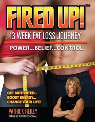 Cover for Patrick Reilly · Fired Up!: 13 Week Fat Loss Journey (Paperback Book) (2021)