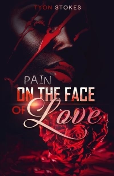 Cover for Tyon Stokes · Pain on the Face of Love (Pocketbok) (2021)