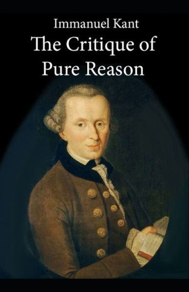 Critique of Pure Reason: - Immanuel Kant - Bøger - Independently Published - 9798510980264 - 27. maj 2021
