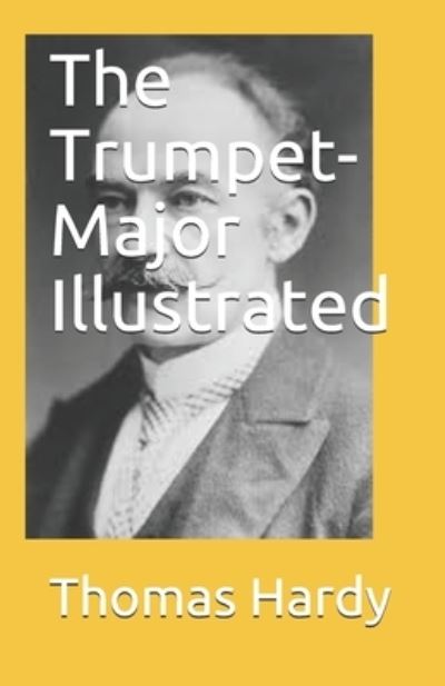 Cover for Thomas Hardy · The Trumpet-Major Illustrated (Paperback Bog) (2021)