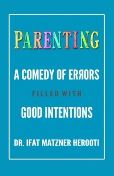 Parenting - Ifat Matzner Herooti - Bøger - Independently Published - 9798550423264 - 20. oktober 2020