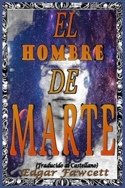 Cover for Edgar Fawcett · El Hombre de Marte (Paperback Book) (2020)