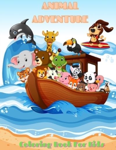 Cover for Betsy Ash · ANIMAL ADVENTURE - Coloring Book For Kids (Paperback Book) (2020)