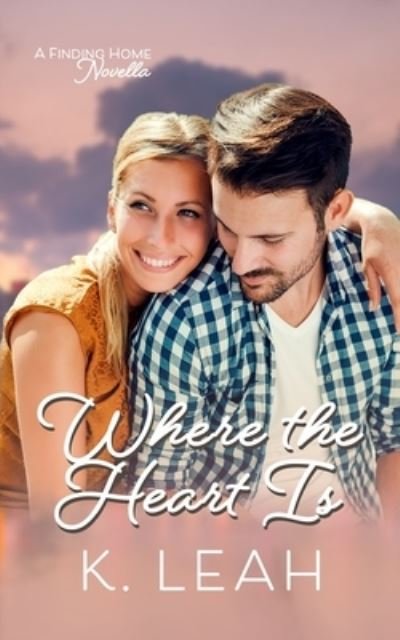 Cover for K Leah · Where the Heart Is (Pocketbok) (2020)