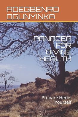 Cover for Adegbenro Ogunyinka · Panacea for Divine Health (Paperback Book) (2020)