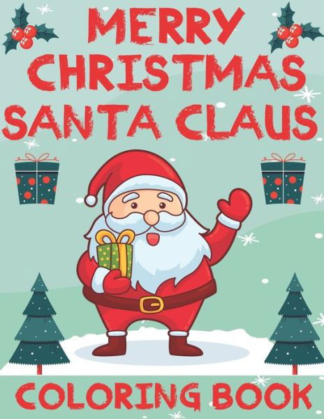 Merry Christmas Santa Claus Coloring Book - Blue Zine Publishing - Libros - Independently Published - 9798576896264 - 5 de diciembre de 2020