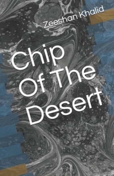 Cover for Zeeshan Khalid · Chip Of The Desert (Paperback Book) (2020)