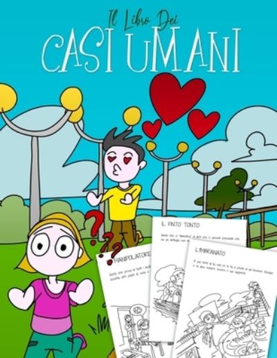 Casi umani. - Plan And Color Life - Books - Independently Published - 9798580389264 - December 12, 2020