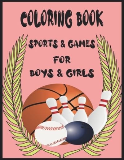 Cover for Soon Esprit · Coloring Book Sports &amp; Games for Boys &amp; Girls (Paperback Book) (2021)