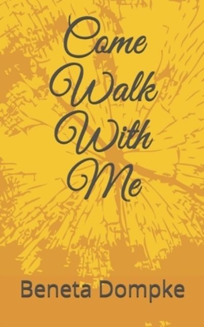 Cover for Beneta A Dompke · Come Walk With Me (Paperback Book) (2021)