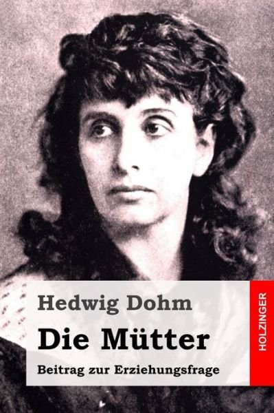 Cover for Hedwig Dohm · Die Mutter (Paperback Book) (2020)