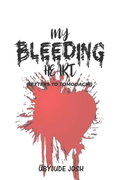 Cover for Ubyjude Josh · My Bleeding Heart (Paperback Book) (2020)