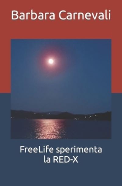 Cover for Barbara Carnevali · FreeLife sperimenta la RED-X (Paperback Book) (2020)