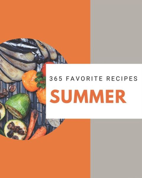 Cover for Vickie Lee · 365 Favorite Summer Recipes (Paperback Book) (2020)