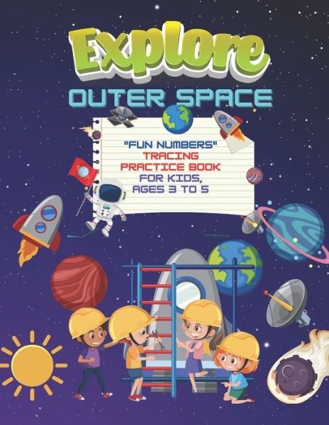 Explore Outer Space - Rebecca Stewart - Books - Independently Published - 9798678569264 - August 24, 2020