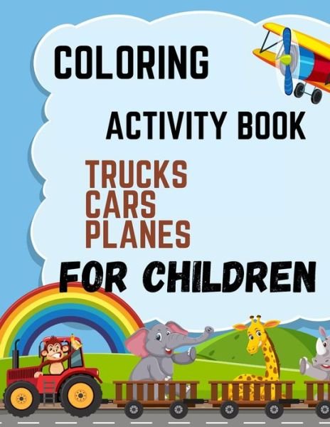 Cover for Rida Aid · Coloring Activity Book Planes Cars Trucks for Children (Pocketbok) (2021)