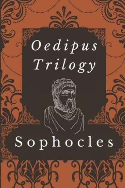 Oedipus Trilogy - Sophocles - Książki - Independently published - 9798715530264 - 2 marca 2021