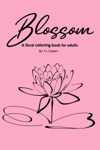 Blossom - T J Cowart - Libros - Independently Published - 9798725469264 - 21 de marzo de 2021