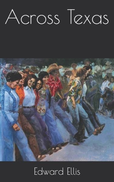 Cover for Edward Sylvester Ellis · Across Texas (Paperback Book) (2021)