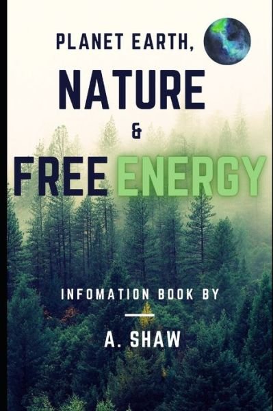 Adam Shaw · Planet Earth, Nature & Free Energy. (Paperback Book) (2021)