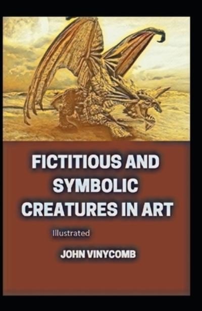 Cover for John Vinycomb · Fictitious and Symbolic Creatures in Art illustrated (Paperback Book) (2021)